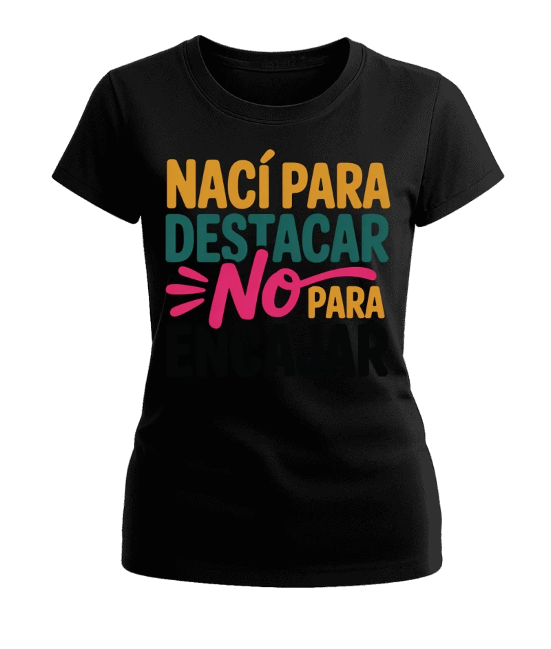 Polera Mujer Nací para Destacar