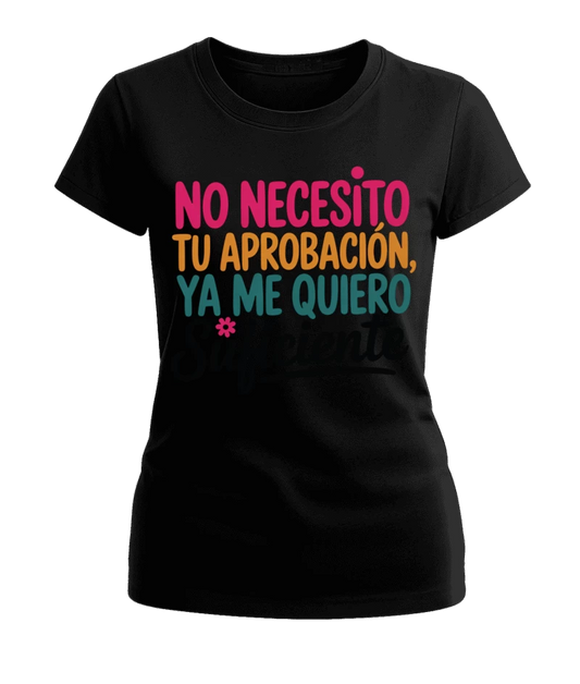 Polera Mujer No Necesito Tu Aprobación