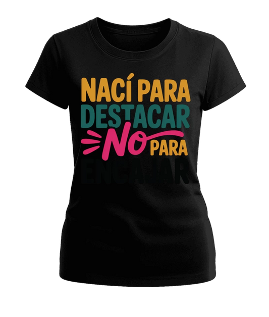Polera Mujer Nací para Destacar