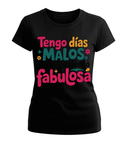 Polera Mujer Días Malos, Sigo Fabulosa